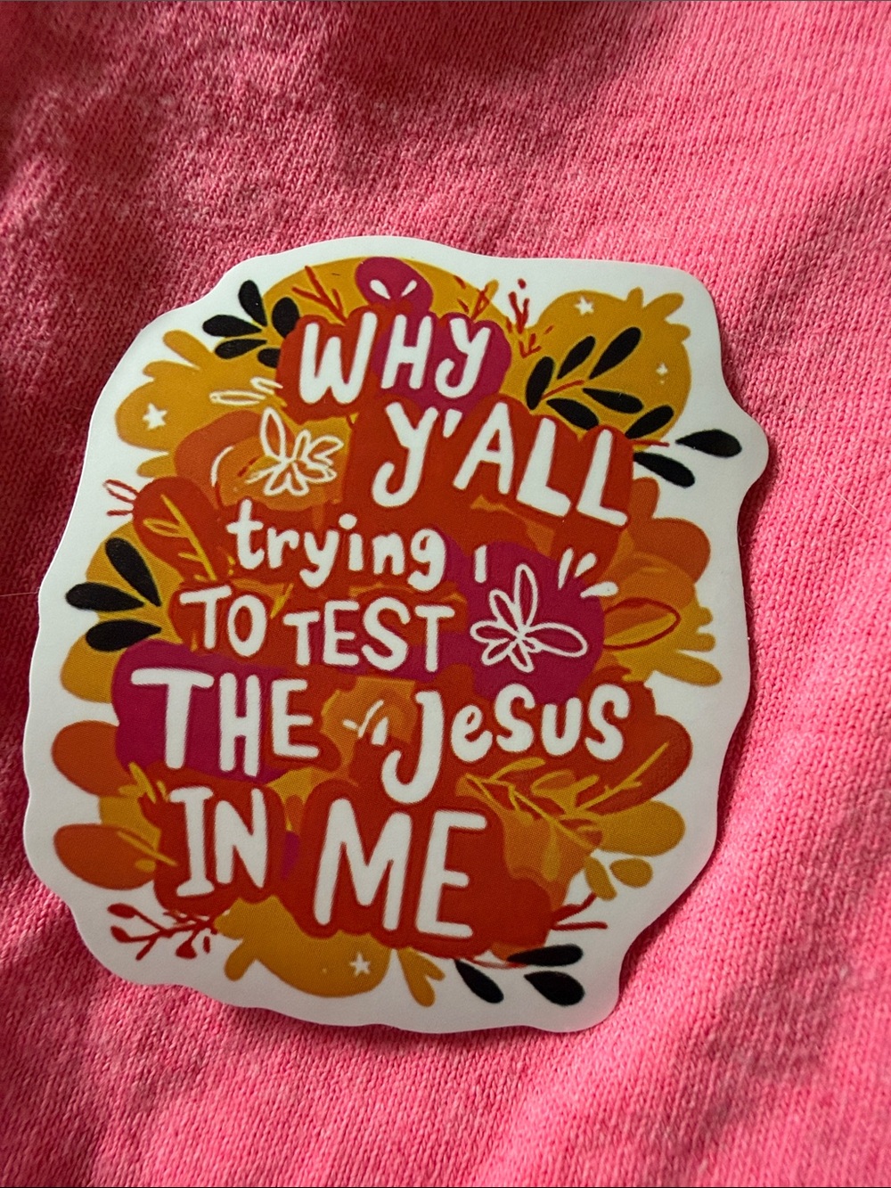Funny Christian Vinyl Sticker - 'Why Y'all Trying to Test the Jesus in Me'